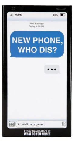 New Phone Who Dis?