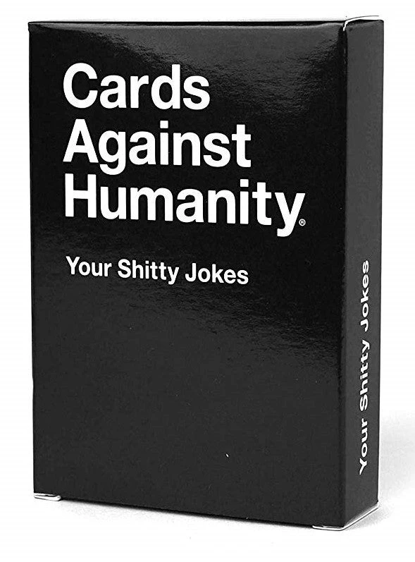 Cards Against Humanity Your Shitty Jokes 3 Cards Against Humanity Your Shitty Jokes