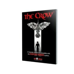Everyday Heroes RPG - The Crow Cinematic Adventures