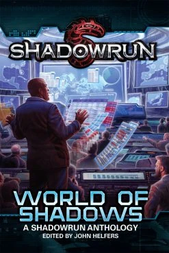 Shadowrun A World Of Shadows Anthology