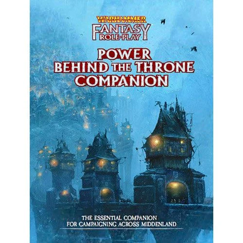Warhammer Fantasy Roleplay Power Behind The Throne Companion 3 Warhammer Fantasy Roleplay Power Behind The Throne Companion